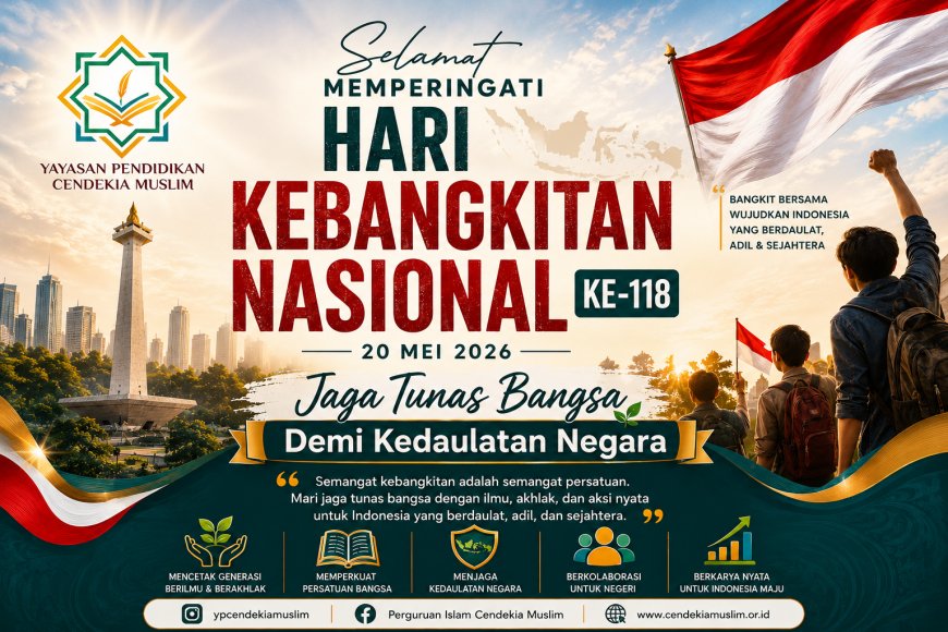 Menjaga Semangat Kebangkitan Bangsa: Yayasan Pendidikan Cendekia Muslim Menanamkan Nasionalisme, Akhlak, dan Semangat Berkarya kepada Generasi Muda