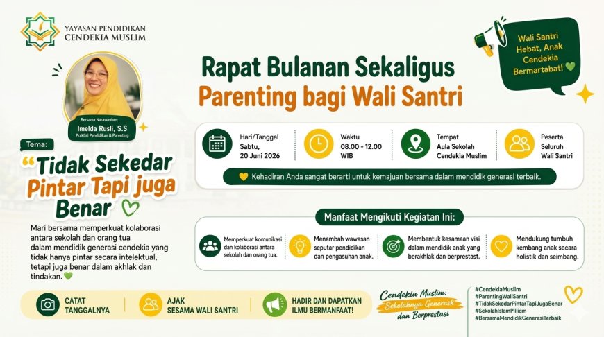 Menutup Tahun Ajaran dengan Kolaborasi Pendidikan: Wali Santri SD dan SMP Akhlak Cendekia Muslim Ikuti Seminar Parenting "Tidak Sekedar Pintar Tapi Juga Benar"