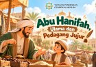 Meneladani Abu Hanifah, Ketika Ilmu dan Kejujuran Menjadi Bekal dalam Kehidupan