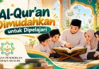 Al-Qur’an Dimudahkan untuk Dipelajari, Membuka Jalan bagi Setiap Generasi untuk Mendekat kepada Kalam Allah